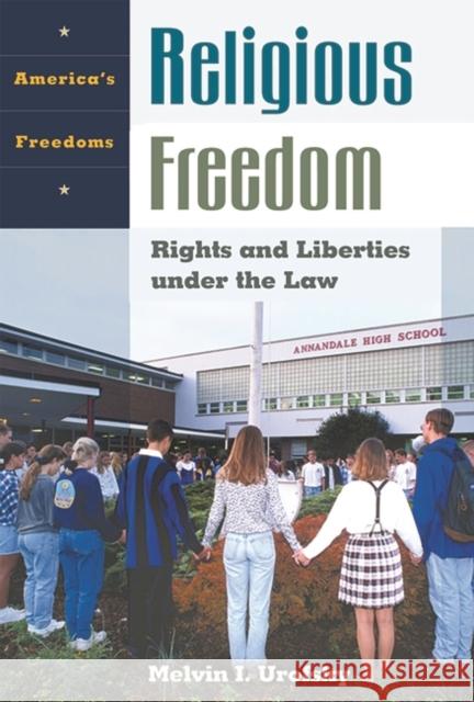 Religious Freedom: Rights and Liberties Under the Law Urofsky, Melvin I. 9781576073124 ABC-CLIO - książka