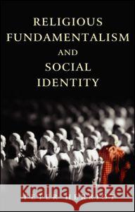 Religious Fundamentalism and Social Identity Peter Herriot 9780415416764 Psychology Press (UK) - książka