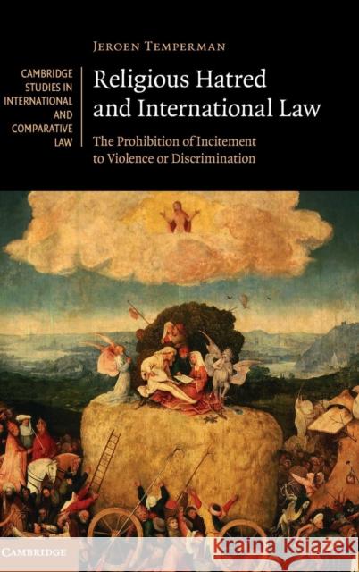 Religious Hatred and International Law: The Prohibition of Incitement to Violence or Discrimination Temperman, Jeroen 9781107124172 CAMBRIDGE UNIVERSITY PRESS - książka