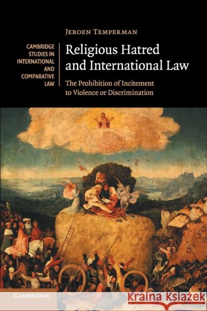 Religious Hatred and International Law: The Prohibition of Incitement to Violence or Discrimination Jeroen Temperman 9781107575691 Cambridge University Press - książka