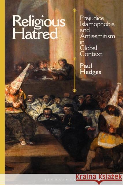 Religious Hatred: Prejudice, Islamophobia and Antisemitism in Global Context Paul Hedges 9781350162860 Bloomsbury Academic - książka