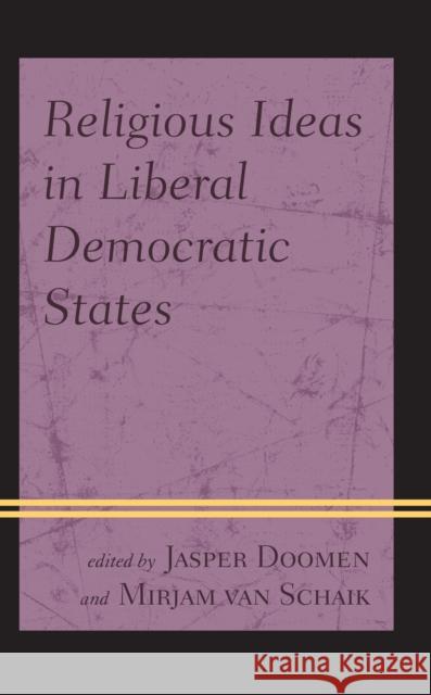 Religious Ideas in Liberal Democratic States Russell Blackford Paul Cliteur Austin Dacey 9781793618382 Lexington Books - książka