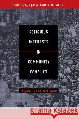 Religious Interests in Community Conflict: Beyond the Culture Wars Djupe, Paul A. 9781932792515 Baylor University Press - książka