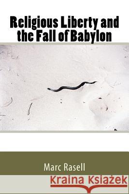 Religious Liberty and the Fall of Babylon Marc Rasell 9781478213369 Createspace - książka