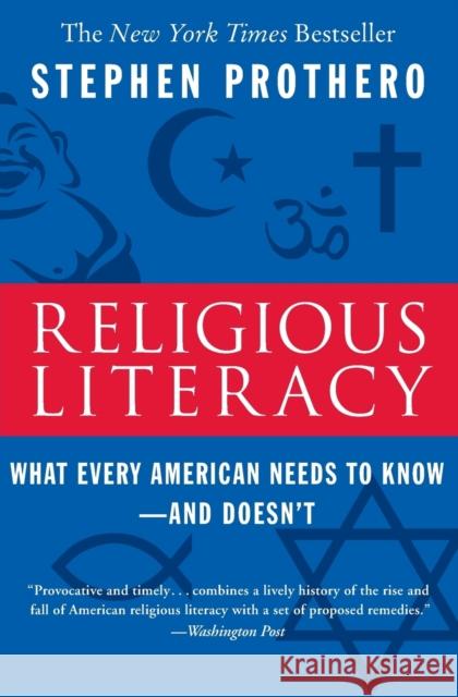 Religious Literacy: What Every American Needs to Know--And Doesn't Stephen R. Prothero 9780060859527 HarperOne - książka