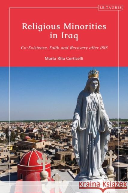 Religious Minorities in Iraq Maria Rita (International University of Erbil, Iraq) Corticelli 9780755641369 Bloomsbury Publishing PLC - książka