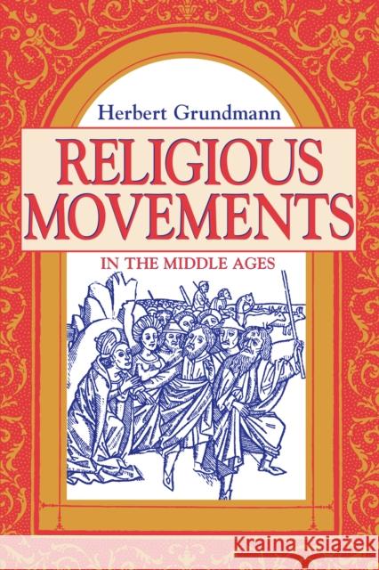 Religious Movements in the Middle Ages Herbert Grundmann Steven Rowan 9780268016494 University of Notre Dame Press - książka
