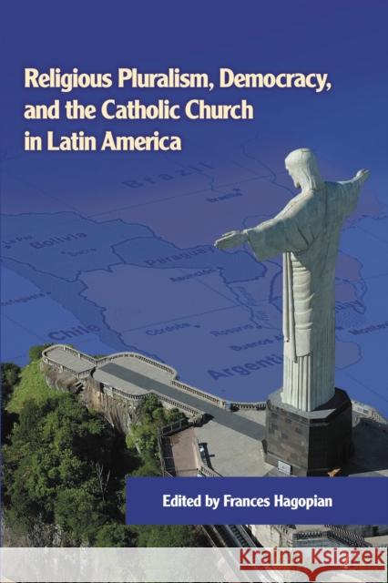 Religious Pluralism, Democracy, and the Catholic Church in Latin America Frances Hagopian 9780268030872 University of Notre Dame Press - książka