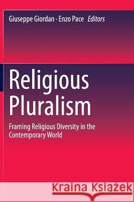 Religious Pluralism: Framing Religious Diversity in the Contemporary World Giordan, Giuseppe 9783319381879 Springer - książka