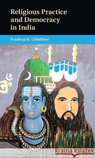 Religious Practice and Democracy in India Pradeep Chhibber 9781107041509 CAMBRIDGE UNIVERSITY PRESS - książka