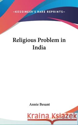 Religious Problem in India Annie Besant 9780548003046  - książka