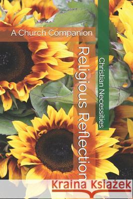 Religious Reflections: A Church Companion Christian Necessities 9781796788006 Independently Published - książka