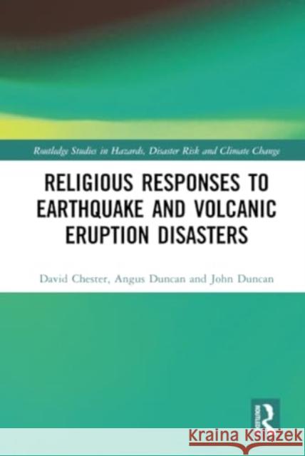 Religious Responses to Earthquake and Volcanic Eruption Disasters David Chester Angus Duncan John Duncan 9781032276007 Routledge - książka