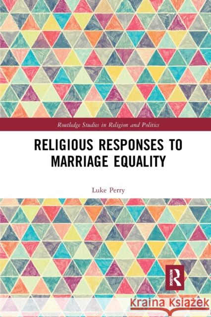 Religious Responses to Marriage Equality Luke Perry 9780367590628 Routledge - książka