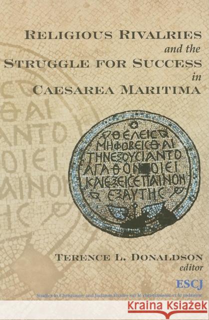 Religious Rivalries and the Struggle for Success in Caesarea Maritima  9780889203488 LAURIER (WILFRID) UNIVERSITY PRESS - książka