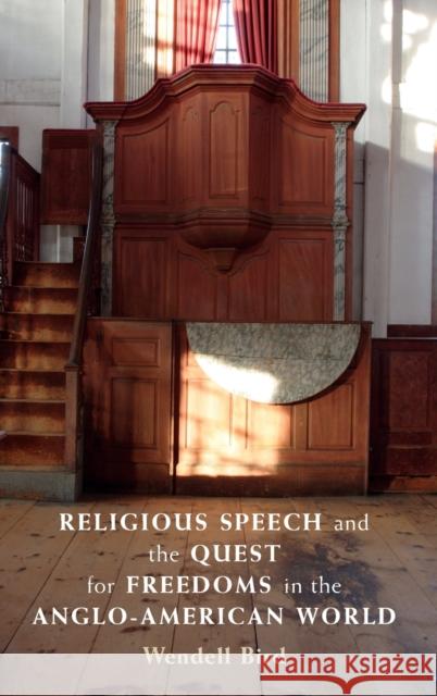 Religious Speech and the Quest for Freedoms in the Anglo-American World Wendell (Emory University, Atlanta) Bird 9781316514733 Cambridge University Press - książka