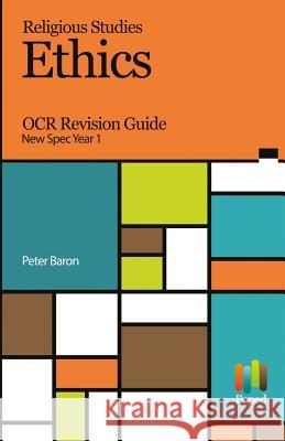 Religious Studies Ethics OCR Revision Guide New Spec Year 1 Peter Baron 9781541086029 Createspace Independent Publishing Platform - książka