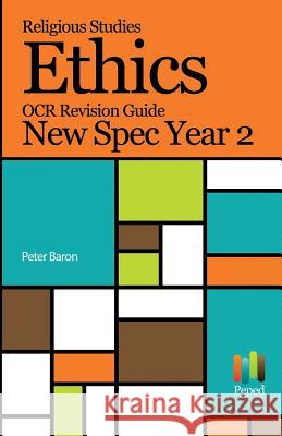 Religious Studies Ethics OCR Revision Guide New Spec Year 2 Peter Baron 9781979549905 Createspace Independent Publishing Platform - książka