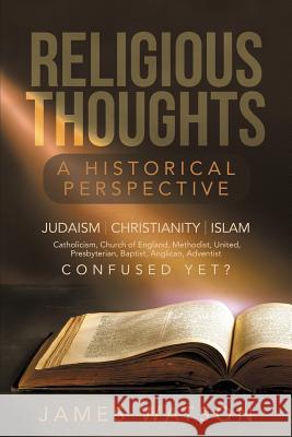 Religious Thoughts: A Historical Perspective James Watson 9781491737590 iUniverse.com - książka