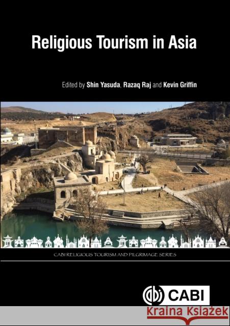 Religious Tourism in Asia Shin Yasuda Kevin A. Griffin 9781786392343 Cabi - książka