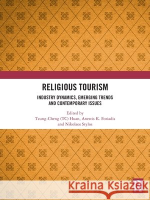 Religious Tourism: Industry Dynamics, Emerging Trends and Contemporary Issues  9781032872131 Taylor & Francis Ltd - książka