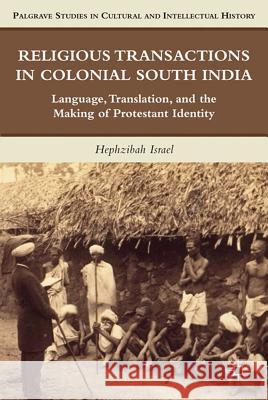 Religious Transactions in Colonial South India: Language, Translation, and the Making of Protestant Identity Israel, H. 9780230105621  - książka
