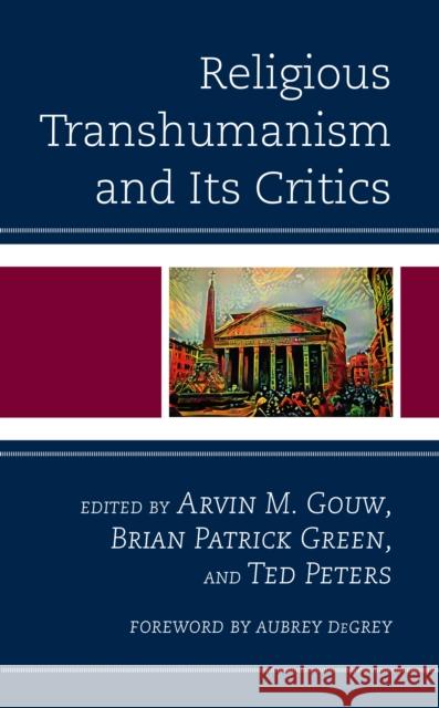 Religious Transhumanism and Its Critics Gouw, Arvin M. 9781498584135 ROWMAN & LITTLEFIELD pod - książka