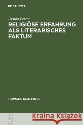 Religiöse Erfahrung als literarisches Faktum Peters, Ursula 9783484150560 Max Niemeyer Verlag - książka