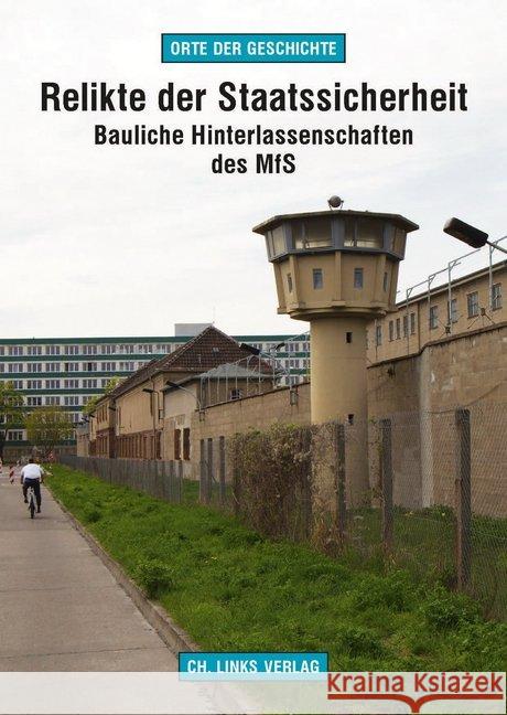 Relikte der Staatssicherheit : Bauliche Hinterlassenschaften des MfS Kaule, Martin 9783861537656 Links - książka