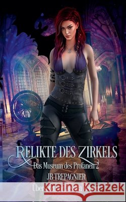 Relikte des Zirkels Trepagnier, Jb, Zeipert, Jessica 9798235182226 Jb Trepagnier - książka