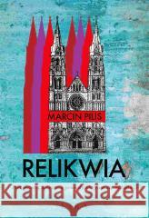 Relikwia Marcin Pilis 9788368101232 Lira Publishing - książka