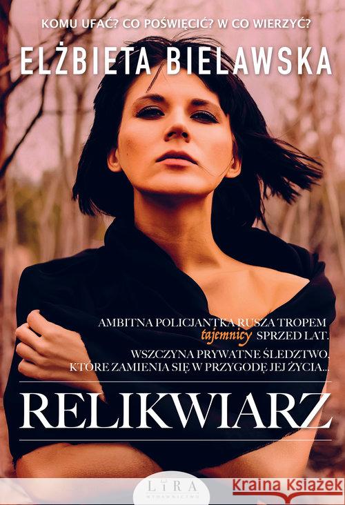 Relikwiarz Bielawska Elżbieta 9788366229839 Lira Publishing Sp. z o.o. - książka