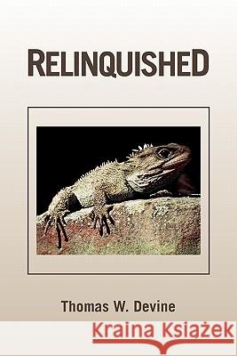 Relinquished Thomas W. Devine 9781462887422 Xlibris Corporation - książka