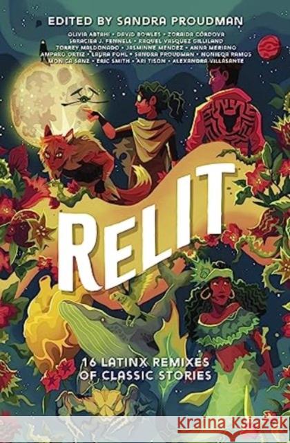 Relit: 16 Latinx Remixes of Classic Stories Sandra Proudman 9781335010018 Harlequin (UK) - książka