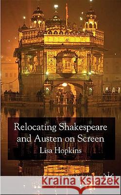 Relocating Shakespeare and Austen on Screen Lisa Hopkins 9780230579552 Palgrave MacMillan - książka