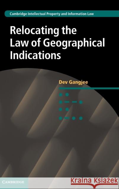 Relocating the Law of Geographical Indications Dev Gangjee 9780521192026  - książka