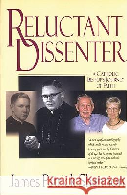 Reluctant Dissenter: A Catholic Bishop's Journey of Faith James Patrick Shannon 9780824518479 Crossroad Publishing Company - książka