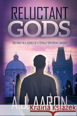 Reluctant Gods A. J. Aaron 9781466231382 Createspace - książka