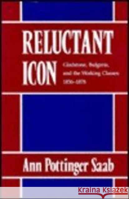 Reluctant Icon: Gladstone, Bulgaria, and the Working Classes, 1856-1878 Saab, Ann 9780674759657 Harvard University Press - książka