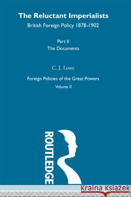 Reluctant Imperialists Pt2  V2 C. J. Lowe 9780415273664 Routledge - książka