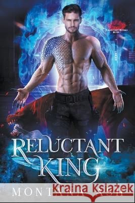Reluctant King Montana Ash 9798201011949 Paladin Publishing - książka