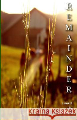 Remainder R. J. Minnick 9781545210727 Createspace Independent Publishing Platform - książka