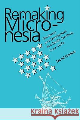 Remaking Micronesia Hanlon, David L. 9780824820114 University of Hawaii Press - książka