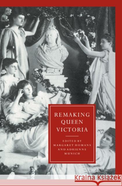 Remaking Queen Victoria Margaret Homans Adrienne Auslander Munich 9780521573795 Cambridge University Press - książka