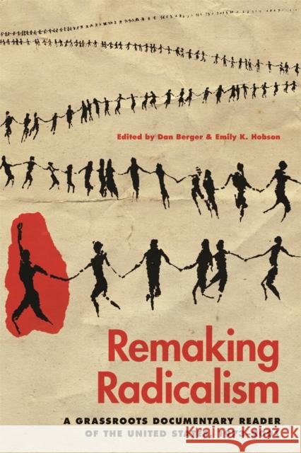 Remaking Radicalism: A Grassroots Documentary Reader of the United States, 1973-2001 Dan Berger Emily K. Hobson Lumumba Akinwole-Bandele 9780820357263 University of Georgia Press - książka