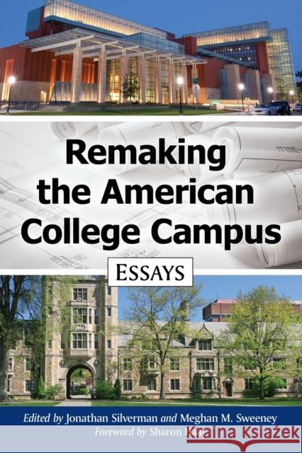 Remaking the American College Campus: Essays Jonathan Silverman Meghan M. Sweeney 9781476663333 McFarland & Company - książka