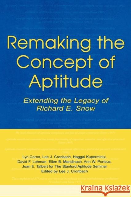 Remaking the Concept of Aptitude: Extending the Legacy of Richard E. Snow Corno, Lyn 9780805835328 Lawrence Erlbaum Associates - książka