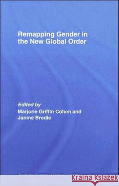 Remapping Gender in the New Global Order Marjorie Griffin Cohen Janine Brodie 9780415769976 Routledge - książka