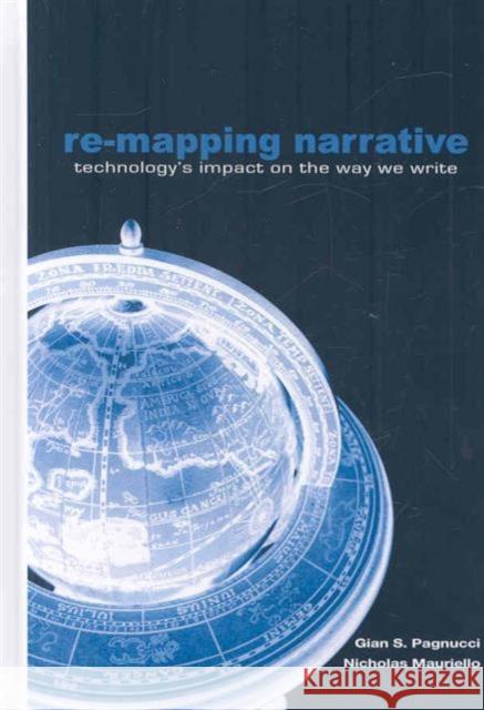 Remapping Narrative: Technology's Impact on the Way We Write Gian S. Pagnucci Nicholas Mauriello  9781572734494 Hampton Press - książka