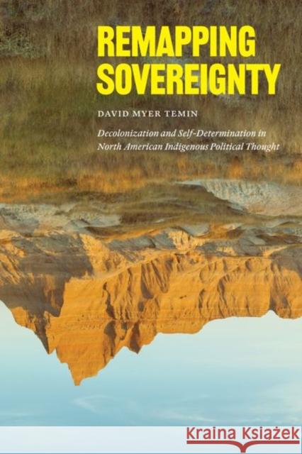 Remapping Sovereignty David Myer Temin 9780226827261 The University of Chicago Press - książka